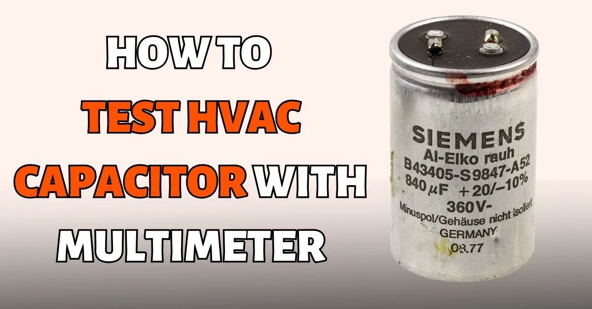 How To Test AC Capacitor with Multimeter