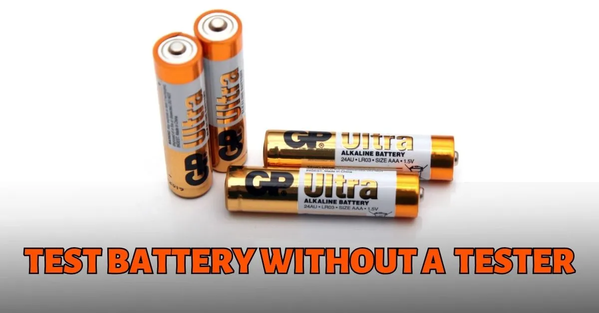 How To Test Battery Without A Tester or Multimeter